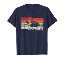 Load image into Gallery viewer, No Rope No Problem Wakesurfing Boat Lake Surf Shirt Wakesurf
