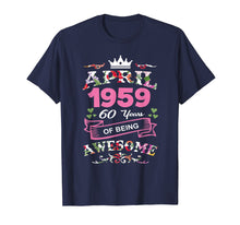 Load image into Gallery viewer, April 1959 60th Birthday Gift Being Awesome Funny T-Shirt
