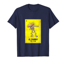 Load image into Gallery viewer, Mexican Dabbing shirt. EL DABBO the dab loteria bingo tee
