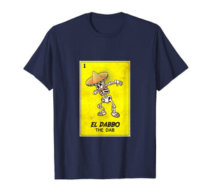 Mexican Dabbing shirt. EL DABBO the dab loteria bingo tee