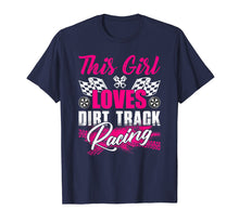 Load image into Gallery viewer, This Girl Loves Dirt Track Racing Funny T Shirt Fan Racer
