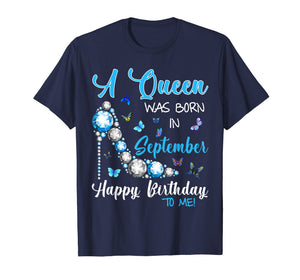 A Queen Was Born In September Happy Birthday To Me Shirt