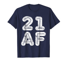 Load image into Gallery viewer, 21 AF T-Shirt 21st Birthday Gift Shirt
