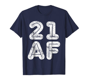21 AF T-Shirt 21st Birthday Gift Shirt