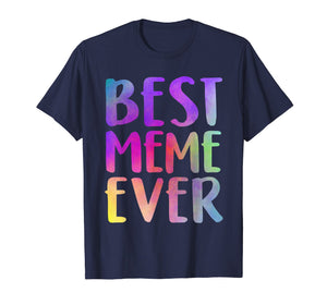 Best Meme Ever T-Shirt Mother's Day Gift Shirt