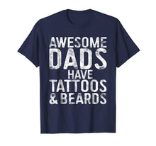 Load image into Gallery viewer, Mens Awesome Dads Have Tattoos And Beards T-Shirt Funny Gift
