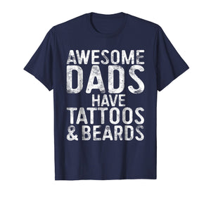 Mens Awesome Dads Have Tattoos And Beards T-Shirt Funny Gift