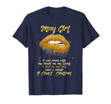 Load image into Gallery viewer, May girl i was born with my heart on my sleeve a fire in my
