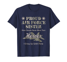 Load image into Gallery viewer, Proud Air Force Sister T-Shirt
