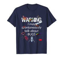 Load image into Gallery viewer, WARNING I talk about Bugs Shirt - Love Insects Bugs Beetles
