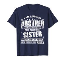 Load image into Gallery viewer, I'm A Proud Brother of wonderful And Awesome Sister T-Shirt
