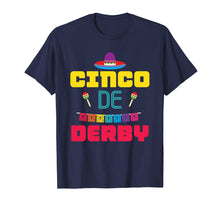 Load image into Gallery viewer, Cinco De Derby Shirt Party In May
