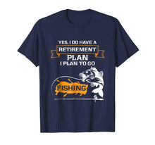 Load image into Gallery viewer, Funny Fishing T Shirt - Retirement Plan is Fishing
