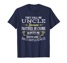 Load image into Gallery viewer, Funny They Call Me Uncle Because Partner In Crime T-Shirt

