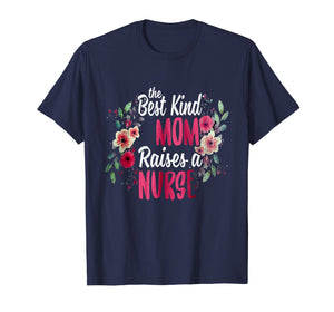 flower the best kind mom raises a nurse mothers day shirt