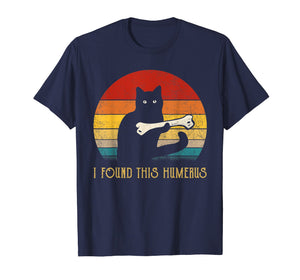Funny T-Shirt I Found This Humerus cats- Humourous Pun