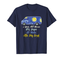 Load image into Gallery viewer, I Have No Monet For Degas To Make The Van Gogh T-Shirt
