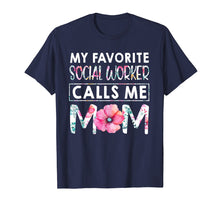 Load image into Gallery viewer, My Favorite Social Worker Calls Me Mom TShirt
