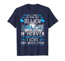 Load image into Gallery viewer, I Miss My Dad and Mom in Heaven T-shirt Father&#39;s Day Gifts
