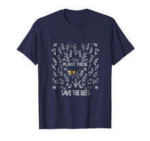 Load image into Gallery viewer, Plant these save the bees flowers t-shirt
