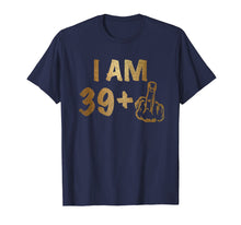 Load image into Gallery viewer, 39+1 Middle Finger Birthday Shirt 40th BDay special Gift
