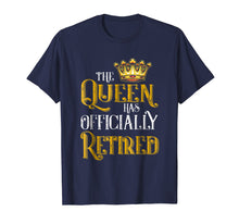 Load image into Gallery viewer, The Queen Has Officially Retired T-Shirt
