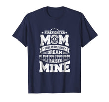 Load image into Gallery viewer, I Raised My Hero Proud Firefighter Mom T Shirt
