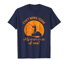 Load image into Gallery viewer, Fishing Funny Tshirt| I Can&#39;t Work Today My Arm is in a Cast
