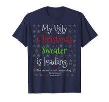 Load image into Gallery viewer, My Ugly Christmas Sweater Loading Tee Funny Christmas Shirt
