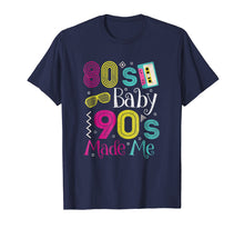 Load image into Gallery viewer, I Love the 80s, 80s Baby 90s Made Me Retro Gift Shirt
