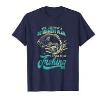 Load image into Gallery viewer, Mens Funny Fishing T Shirt - Retirement Plan is Fishing
