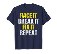Load image into Gallery viewer, Racing Shirt Race It Break It Fix It Repeat Racing Gifts
