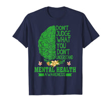 Load image into Gallery viewer, Mental-Health-Don&#39;t Judge What You Don&#39;t Understand-T shirt
