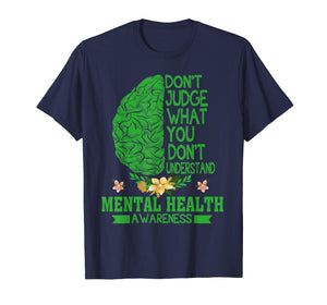 Mental-Health-Don't Judge What You Don't Understand-T shirt
