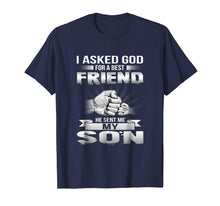 Load image into Gallery viewer, I Asked God For A Best Friend He Sent Me My Son T-Shirt
