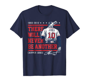 Chipper Jones Never Be Another T-Shirt - Apparel