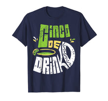 Load image into Gallery viewer, Cinco de Mayo Shirt Cinco De Drinko Funny Mexico Trip Party
