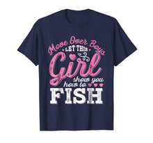 Load image into Gallery viewer, Move Over Boys Let This Girl Show You How To fish T shirt
