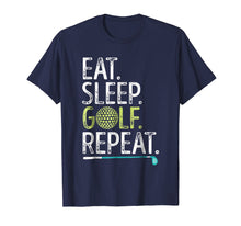 Load image into Gallery viewer, Eat Sleep Golf Repeat T shirt Golfing Golfer Men Women Kids
