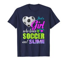 Load image into Gallery viewer, Just a Girl Who Loves Soccer and Slime Shirt
