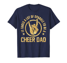 Load image into Gallery viewer, It Takes A Lot Of Sparkle To Be A Cheer Dad T Shirt Gift
