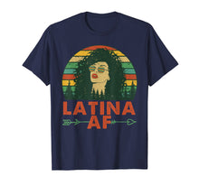 Load image into Gallery viewer, Latina AF Vintage Retro Shirt, Latinas Gift for Latino Women T-Shirt
