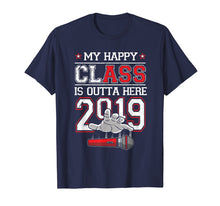 Load image into Gallery viewer, I Graduated TShirt: Funny My Happy Class Is Outta Here 2019
