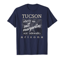 Load image into Gallery viewer, Funny Arizona Souvenir Shirt Tucson Margaritas Not Sidewalks
