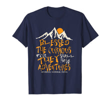Load image into Gallery viewer, Blessed Are The Curious For They Shall Have Adventures Shirt
