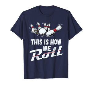 Bowling Team Shirt This Is How We Roll Men Women Kids