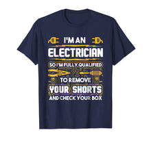 Load image into Gallery viewer, Funny Electrician Gifts - I&#39;m An Electrician T-Shirt
