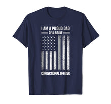 Load image into Gallery viewer, Mens I Am A Proud Dad Of A Brave Correctional Officer Shirt
