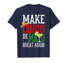 Load image into Gallery viewer, Make Cinco De Mayo Great Again Mexican Drink Shirt Gift
