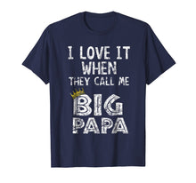 Load image into Gallery viewer, i love it when you call me big papa shirt Hip Hop Rap Dad
